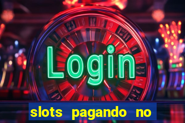 slots pagando no cadastro 2024